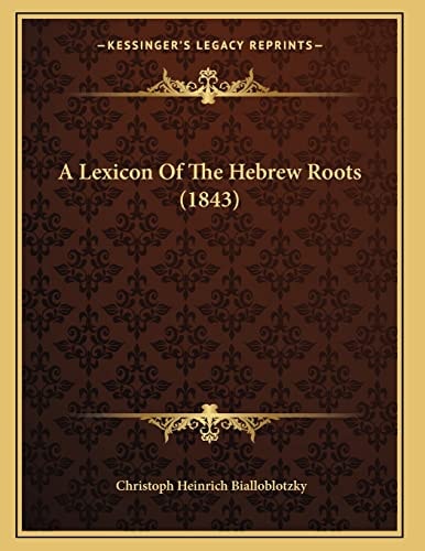 A Lexicon Of The Hebrew Roots (1843)