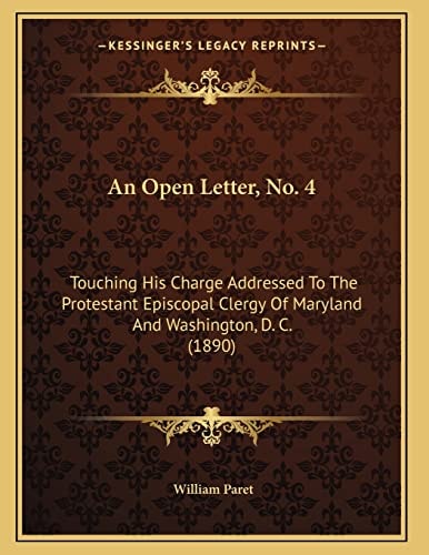 An Open Letter, No. 4: Touching His Charge Addressed To The Protestant Episcopal Clergy Of Maryland And Washington, D. C. (1890)