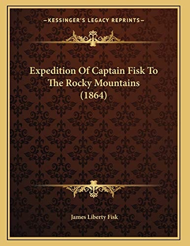 Expedition Of Captain Fisk To The Rocky Mountains (1864)