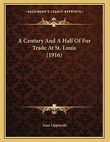 A Century And A Half Of Fur Trade At St. Louis (1916)