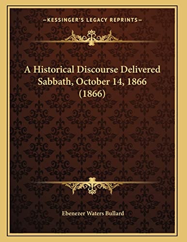 A Historical Discourse Delivered Sabbath, October 14, 1866 (1866)