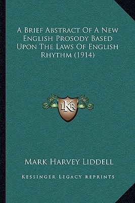 A Brief Abstract Of A New English Prosody Based Upon The Laws Of English Rhythm (1914)