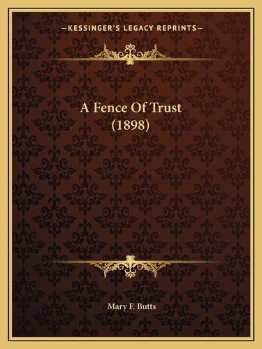 A Fence Of Trust (1898)