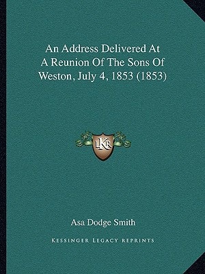 An Address Delivered At A Reunion Of The Sons Of Weston, July 4, 1853 (1853)