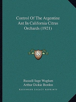 Control Of The Argentine Ant In California Citrus Orchards (1921)