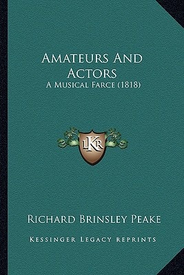 Amateurs And Actors: A Musical Farce (1818)