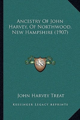 Ancestry Of John Harvey, Of Northwood, New Hampshire (1907)