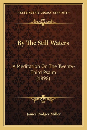 By The Still Waters: A Meditation On The Twenty-Third Psalm (1898)