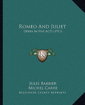 Romeo And Juliet: Opera In Five Acts (1911)