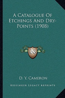 A Catalogue Of Etchings And Dry-Points (1908)