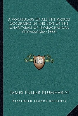 A Vocabulary Of All The Words Occurring In The Text Of The Charitabali Of Isvarachandra Vidyasagara (1883)