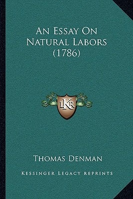 An Essay On Natural Labors (1786)