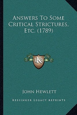 Answers To Some Critical Strictures, Etc. (1789)