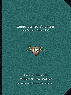 Cupid Turned Volunteer: In A Series Of Prints (1804)