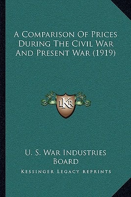 A Comparison Of Prices During The Civil War And Present War (1919)