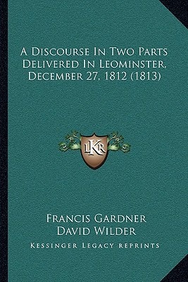 A Discourse In Two Parts Delivered In Leominster, December 27, 1812 (1813)