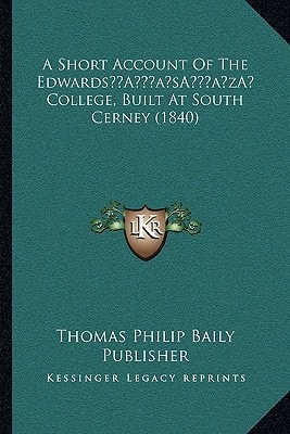 A Short Account Of The Edwards’ College, Built At South Cerney (1840)