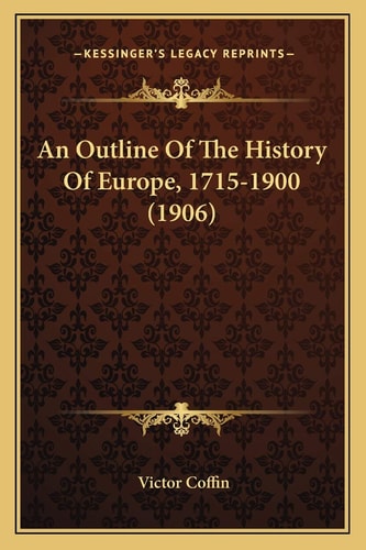 An Outline Of The History Of Europe, 1715-1900 (1906)