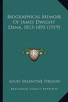 Biographical Memoir Of James Dwight Dana, 1813-1895 (1919)