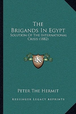 The Brigands In Egypt: Solution Of The International Crisis (1882)