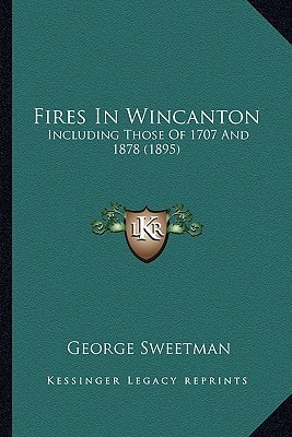 Fires In Wincanton: Including Those Of 1707 And 1878 (1895)