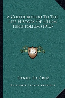 A Contribution To The Life History Of Lilium Tenuifolium (1915)