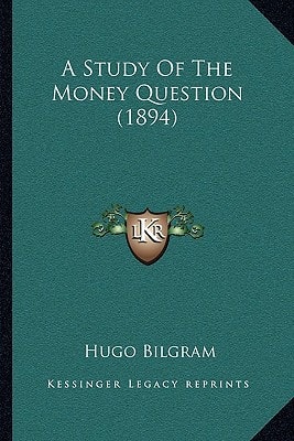 A Study Of The Money Question (1894)