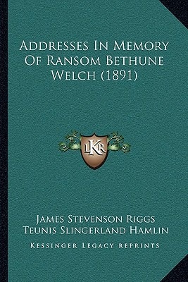 Addresses In Memory Of Ransom Bethune Welch (1891)
