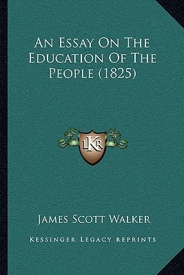 An Essay On The Education Of The People (1825)
