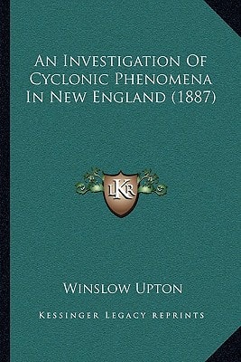 An Investigation Of Cyclonic Phenomena In New England (1887)
