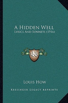 A Hidden Well: Lyrics And Sonnets (1916)