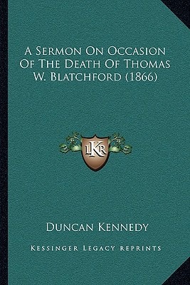 A Sermon On Occasion Of The Death Of Thomas W. Blatchford (1866)