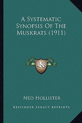 A Systematic Synopsis Of The Muskrats (1911)