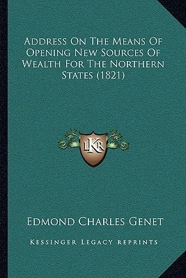 Address On The Means Of Opening New Sources Of Wealth For The Northern States (1821)