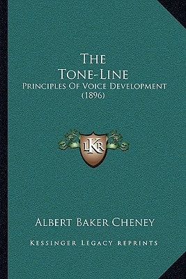 The Tone-Line: Principles Of Voice Development (1896)
