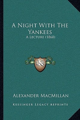 A Night With The Yankees: A Lecture (1868)