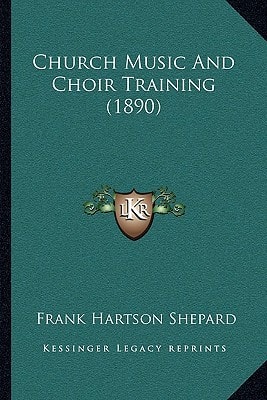 Church Music And Choir Training (1890)