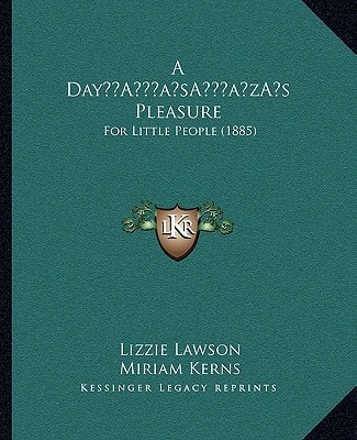 A Day’s Pleasure: For Little People (1885)