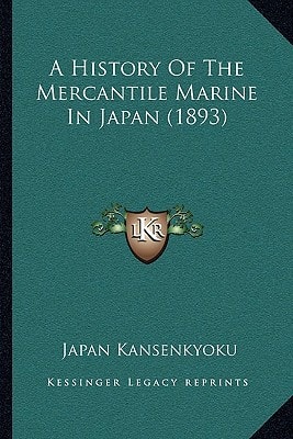 A History Of The Mercantile Marine In Japan (1893)