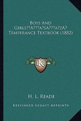 Boys And Girls’ Temperance Textbook (1882)
