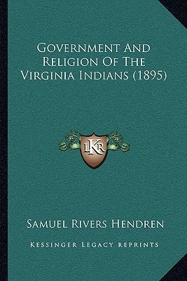 Government And Religion Of The Virginia Indians (1895)