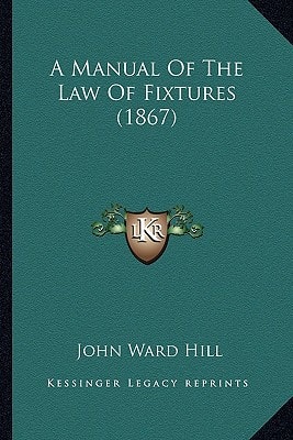 A Manual Of The Law Of Fixtures (1867)