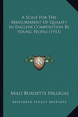A Scale For The Measurement Of Quality In English Composition By Young People (1913)