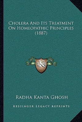 Cholera And Its Treatment On Homeopathic Principles (1887)