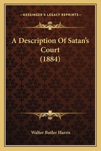 A Description Of Satan’s Court (1884)