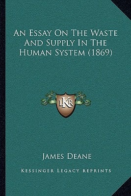 An Essay On The Waste And Supply In The Human System (1869)