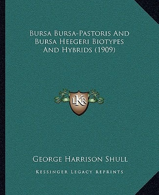 Bursa Bursa-Pastoris And Bursa Heegeri Biotypes And Hybrids (1909)