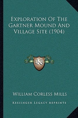 Exploration Of The Gartner Mound And Village Site (1904)