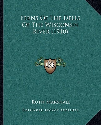 Ferns Of The Dells Of The Wisconsin River (1910)