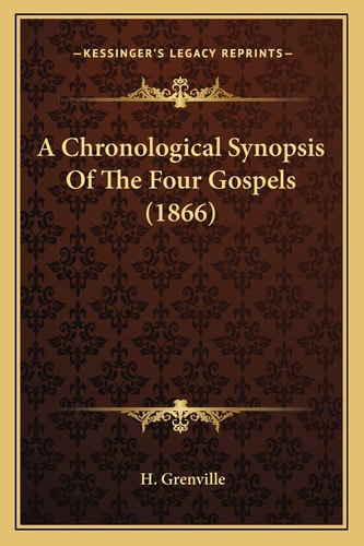 A Chronological Synopsis Of The Four Gospels (1866)